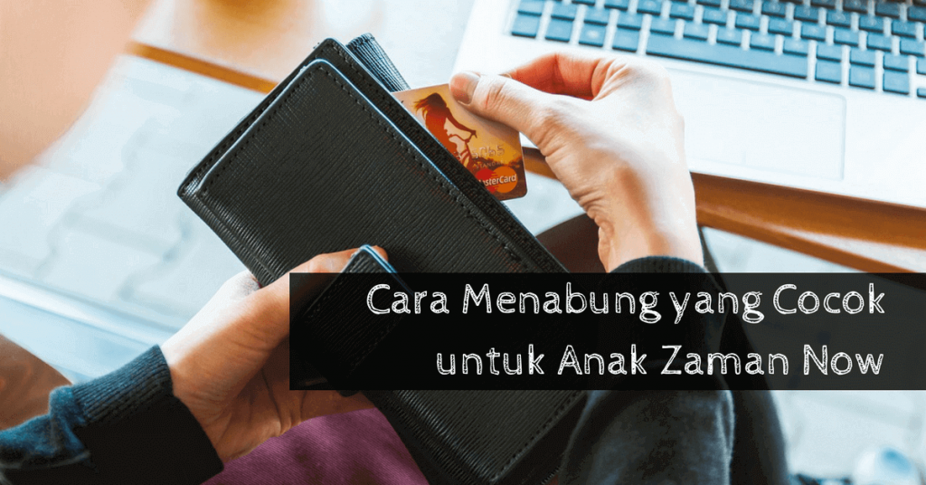 Cara Menabung Anak Zaman Now